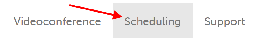 "Scheduling" tab to the right of "Videoconference" tab
