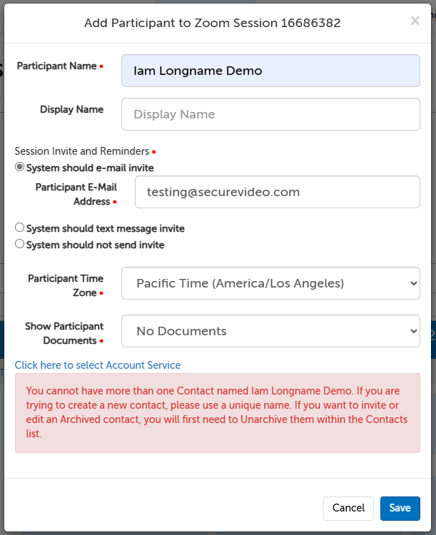 Example error: You cannot have more than one Contact named Iam Longname Demo. If you are trying to create a new contact, please use a unique name. If you want to invite or edit an Archived contact, you will first need to Unarchive them within the Contacts list.